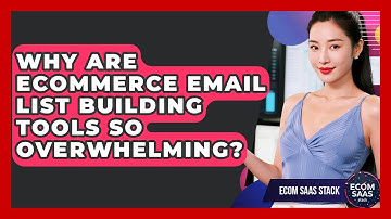 Why Are eCommerce Email List Building Tools So Overwhelming? - Ecom SaaS Stack