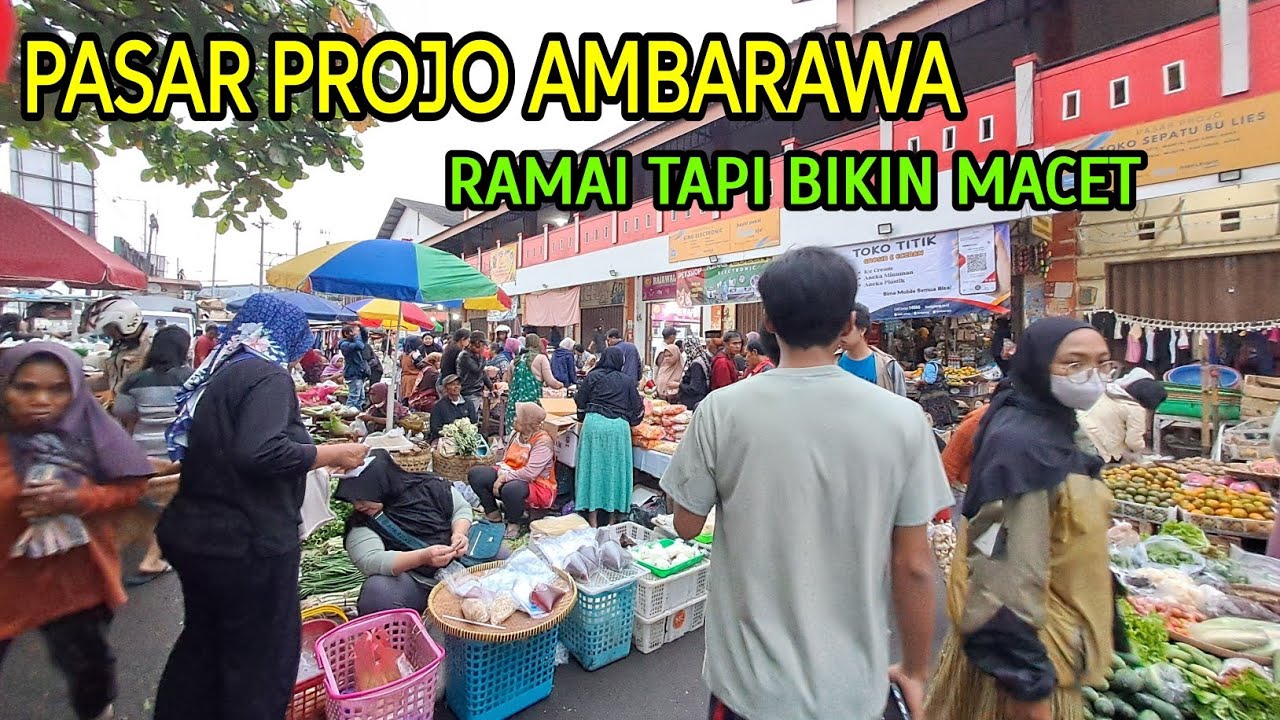 PASAR INI SELALU RAMAI TAPI BIKIN MACET || PASAR PROJO AMBARAWA PAGI HARI
