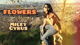 FLOWERS🌻🌼MILEY CIRUS🌺🌸COVER