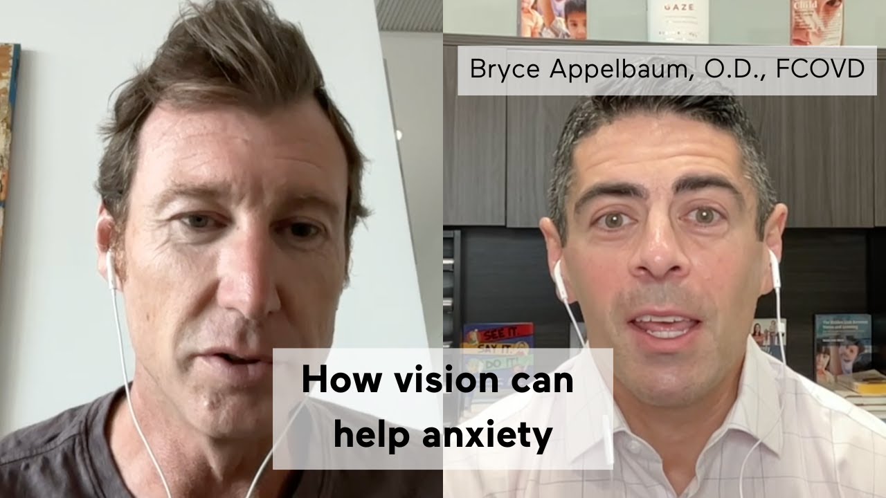 How vision can help anxiety, motion sickness & more Bryce Appelbaum, O
