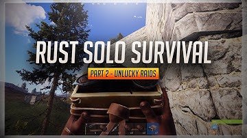 Rust | 倒霉的抄家 | 遇到Hacker？| 香港盟友 | Rust Solo Survival | Part 2