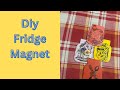 How To Make Fridge Magnets At Home