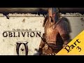 &quot;INTO HELL&quot; - Oblivion: Let&#39;s Play - Part 3