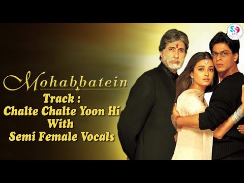 Chalte Chalte - With Semi Female Vocals (MOHABBATEIN) Paid_Karaoke SAMPLE @SSBAJAJKARAOKESTUDIO