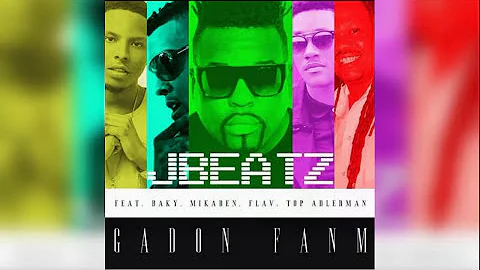 Jbeatz Gadon Fanm ft Baky Mikaben Flav Top Adlerman