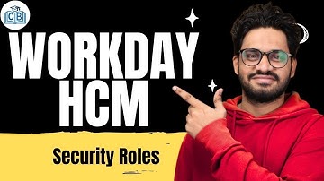 Security Roles in Workday HCM | Workday HCM Security Roles | Workday HCM Training | CyberBrainer