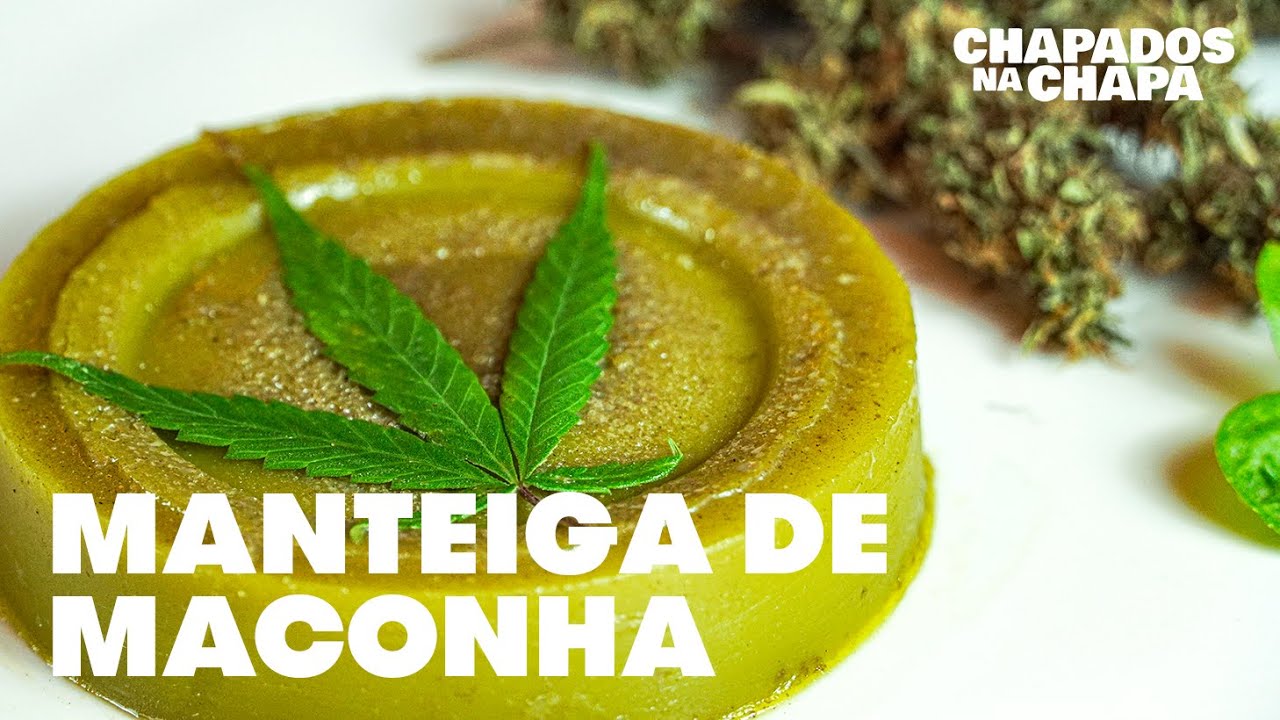 MANTEIGA DE MACONHA 🍁| Chapados na Chapa
