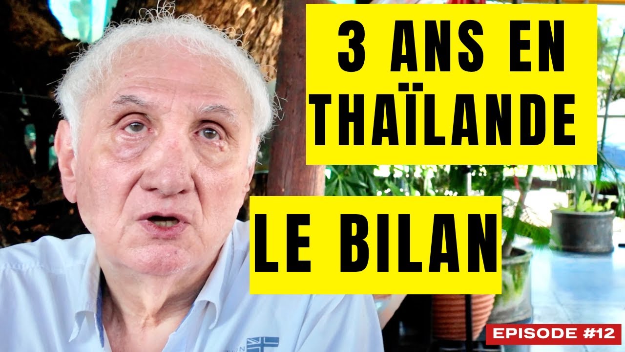 3 ans en Thaïlande, LA VÉRITÉ CHOQUE (ça pique une expatriation d'un retraité)