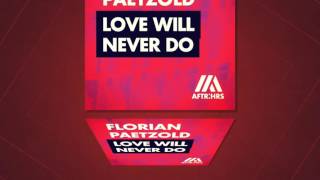 Florian Paetzold - Love Will Never Do (Extended Mix)