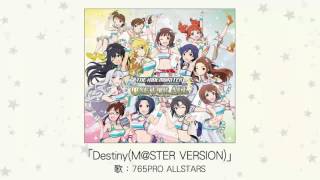 【アイドルマスター】「Destiny(M@STER VERSION)」(歌：765PRO ALLSTARS)