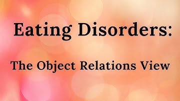 13. Eating Disorders: The Object Relations View