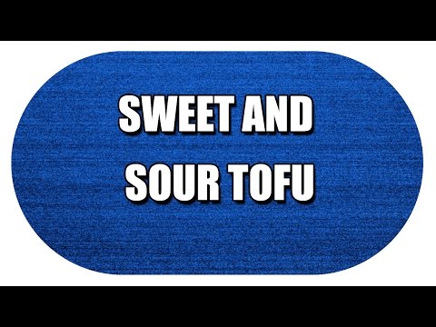 SWEET AND SOUR TOFU - MY3 FOODS - EASY TO LEARN