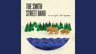 Video thumbnail of "The Smith Street Band - I Hope You Find Your Way Home"