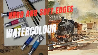 The Importance of Hard and Soft Edges In Watercolour