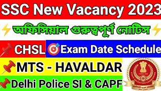 ssc new vacancy 2023 || ssc exam calendar 2023-24 || ssc chsl | mts havaldar | capf si vacancy 2023