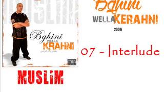 07   - Muslim - Interlude  2006 مسلم
