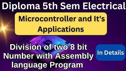 Division of two 8 bit number & assembly language Program| Diploma 5th sem EE | Microcontroller_8051