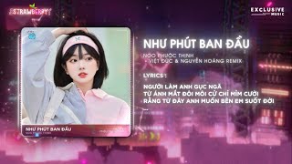 Như Phút Ban Đầu - Noo Phước Thịnh & Việt Đức ft. Nguyễn Hoàng Remix | Hot TikTok 2023