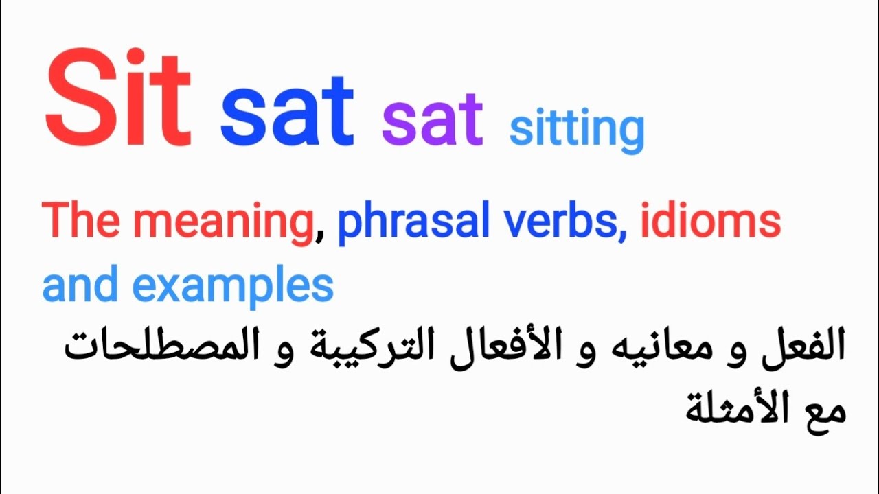 Sit Examples Sit: the meaning, phrasal verbs, idioms and examples الفعل و معانيه ...