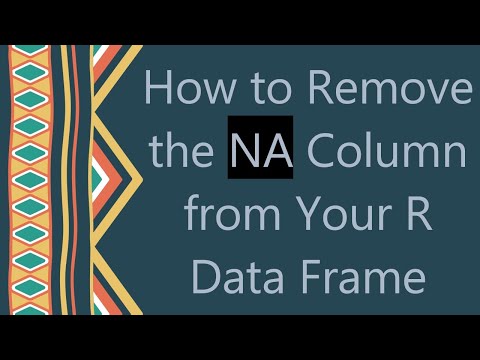 How to Remove the NA Column from Your R Data Frame