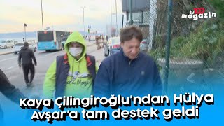Kaya Çilingiroğlu'ndan Hülya Avşar'a tam destek geldi