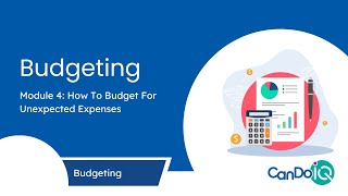 Budgeting Module 4: How To Budget For Unexpected Expenses