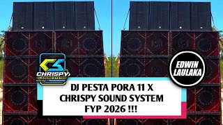 DJ PESTA PORA 11 X CHRISPY SOUND SYSTEM FYP 2026 !!! ( EL FUNKY KUPANG )