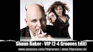 Shaun Baker - VIP (2-4 Grooves Remix Edit)