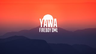 Fireboy DML - YAWA (Lyrics)