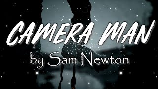 Camera Man by Sam Newton Lyrics
