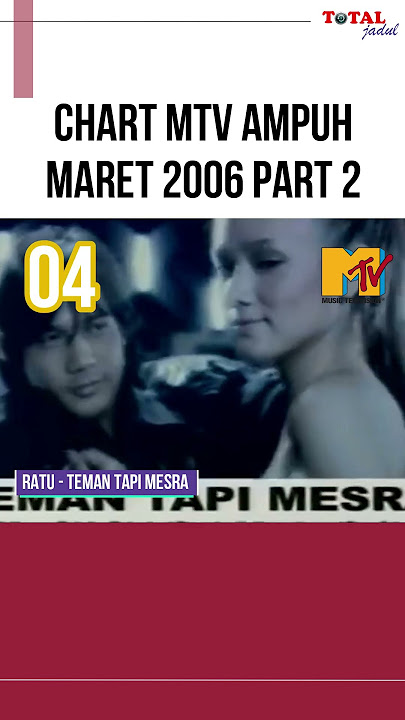 CHART MTV Ampuh Maret 2006 part 2