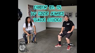 Ozzie Juarez / Tlaloc Studios | Ep. 05 CHIEFIN PODCAST