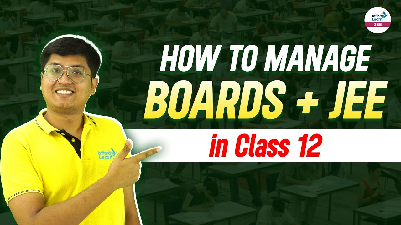 How to Manage Boards and JEE in Class 12 | Strategies for Success ...