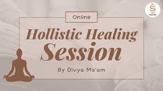 Complete Holistic Healing Session with Divya Ma’am | Energy Alignment & Wellness