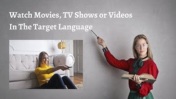 Watch Movies, TV Shows or Videos In The Target Language