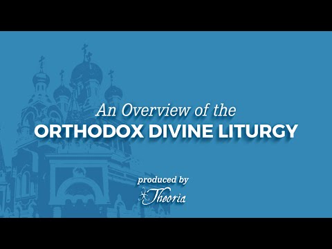 An Overview of the Orthodox Divine Liturgy