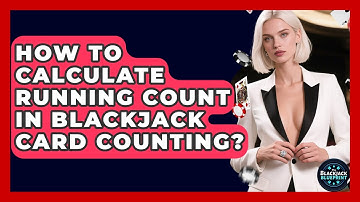 How To Calculate Running Count In Blackjack Card Counting? - The Blackjack Blueprint