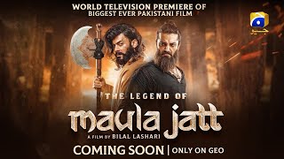 The Legend Of Maula Jatt World Television Premiere Coming Soon Har Pal Geo