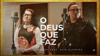 Miriam dos Passos feat. Eliã Oliveira - O Deus Que Faz (Clipe Oficial) chords