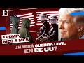 TRUMP,  MES A MES | ¿Habrá una guerra civil en Estados Unidos? | EL PAÍS