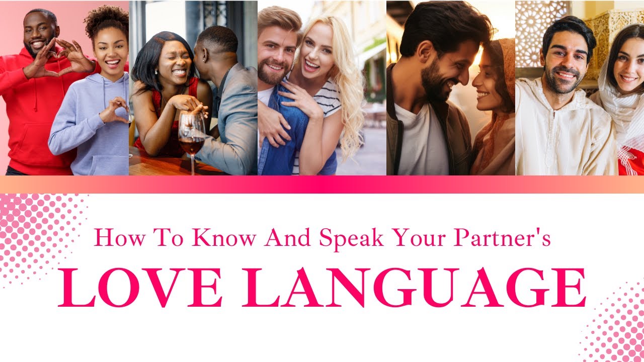 How To Know And Speak Your Partner's Love Language | Relationship ...