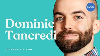 Dominic Tancredi | Speaker | PepTalk Dominic Tancredi | Speaker | PepTalk