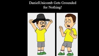 Danielunicomb Gets Grounded For Nothing