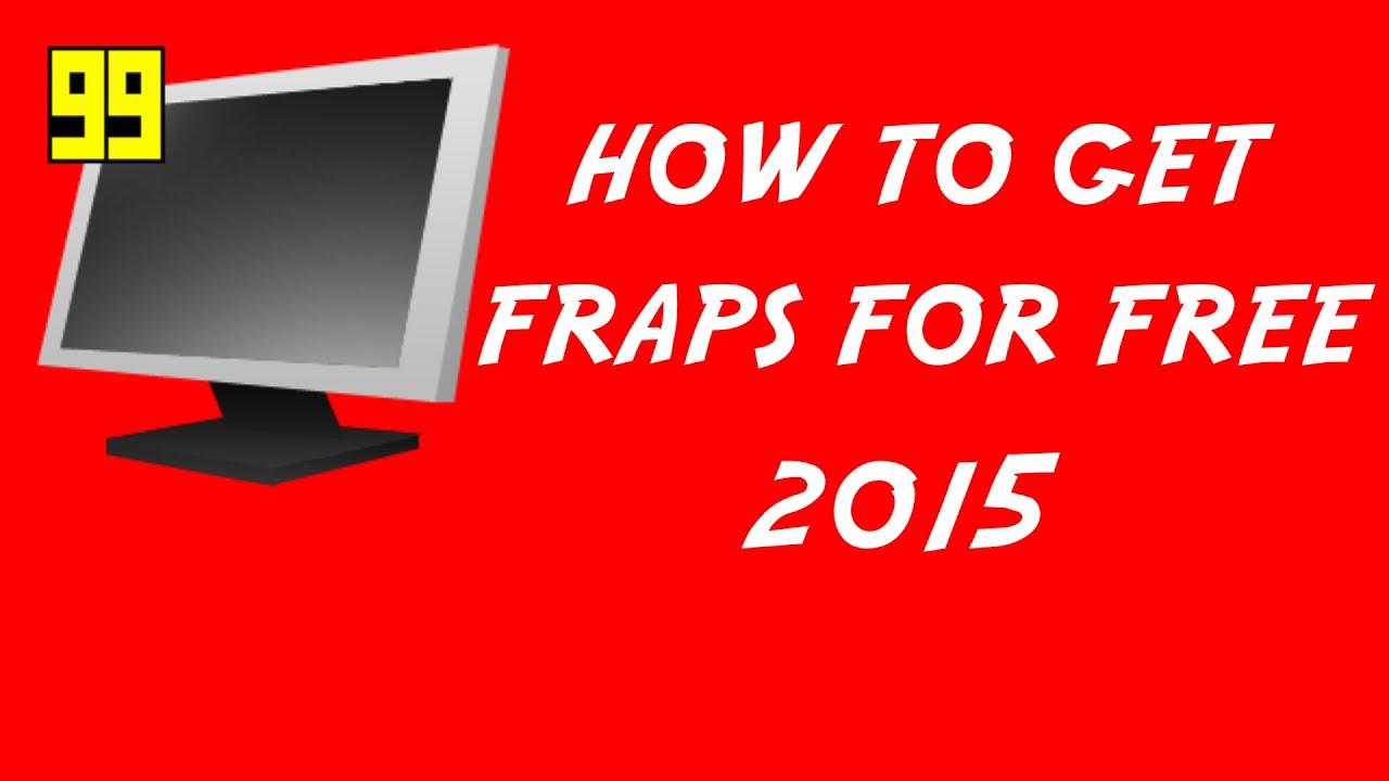 HOW TO GET FRAPS FOR FREE! 2015