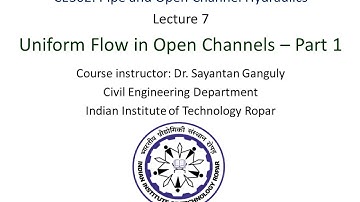 Lecture 7 (CE302):  Uniform Flow in Open Channels - Part1