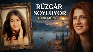Rüzgâr Söylüyor Türk Müzai 🎶🥀