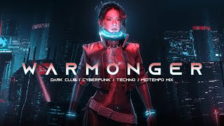 WARMONGER - Cyberpunk / Dark Clubbing / EBM / Midtempo Bass / Dark Electro Mix