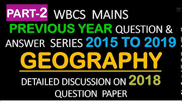 WBCS MAIN 2018 PAPER III (GEOGRAPHY) || WBCS MAIN PREVIOUS YEAR 2015-2019 QUESTION ANSWER SERIES ||