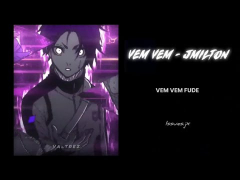VEM VEM JMILTON LYRICS BLUE LOCK EDIT