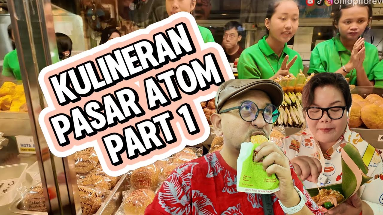 Kulineran di Pasar Atom part 1